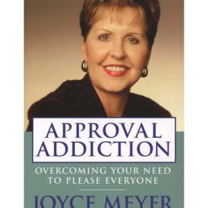 Approval Addiction - Overcoming Your Need to Please Everyone (Paperback)