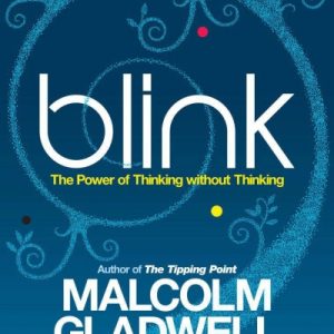 Blink - The Power of Thinking Without Thinking (Paperback)
