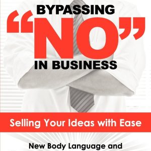 Bypassing "NO" in Business (Paperback)