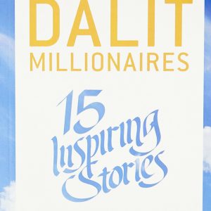 Dalit Millionaires: 15 Inspiring Stories Paperback