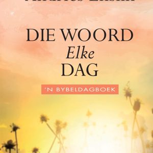 Die woord elke dag: ’n Bybeldagboek (Hardcover)