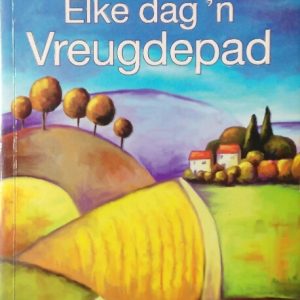 Elke Dag 'n Vreugdepad (Afrikaans, Paperback)