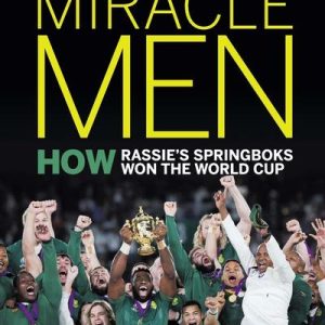 Miracle Men - How Rassie's Springboks Won The World Cup (Paperback)