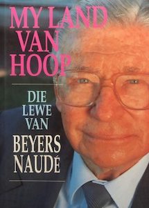 My Land van Hoop: Die Lewe van Beyers Naudé (Hardcover)