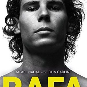 Rafa: My Story. Rafael Nadal with John Carlin (Paperback)