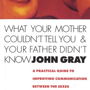 What Your Mother Couldn't Tell You and Your Father Didn't Know (Paperback)