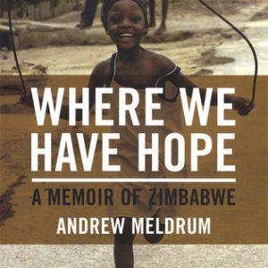 Where We Have Hope: A Memoir of Zimbabwe (Paperback)