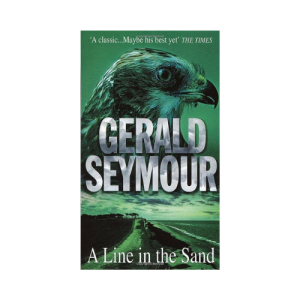 A Line in the Sand by Gerald Seymour