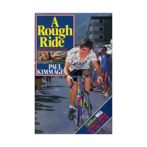 A Rough Ride: An Insight into Pro Cycling Hardcover
