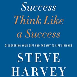 Act Like a Success, Think Like a Success: Discovering Your Gift and the Way to Life's Riches Paperback