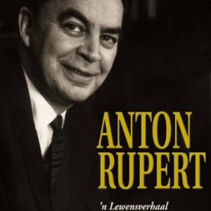 Anton Rupert: 'n lewensverhaal (Afrikaans Edition) Hardcover
