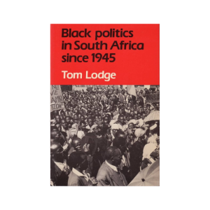 Black Politics in South Africa Since 1945