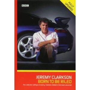 Born to Be Riled Jeremy Clarkson (Paperback)