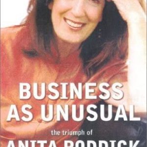 Business as Unusual: The Triumph of Anita Roddick Paperback