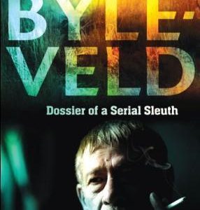 Byleveld: Dossier of a Serial Sleuth (Paperback)