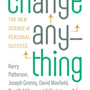 Change Anything: The New Science of Personal Success Paperback