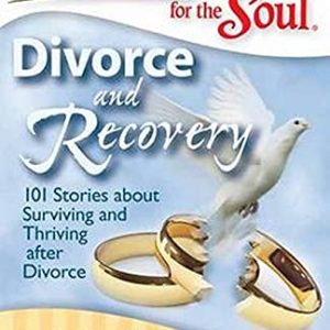 Chicken Soup for the Soul:  Divorce and Recovery (Paperback)