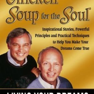 Chicken Soup for the Soul: Living Your Dreams (Paperback)