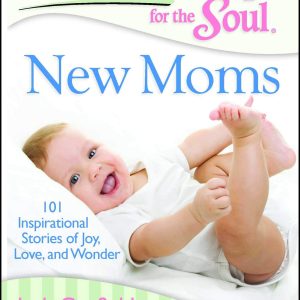 Chicken Soup for the Soul: New Moms (Paperback)