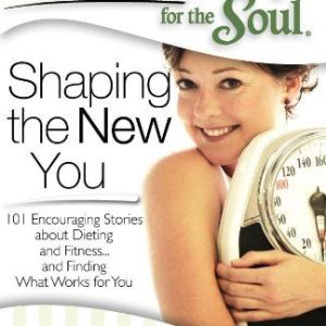Chicken Soup for the Soul: Shaping the New You (Paperback)