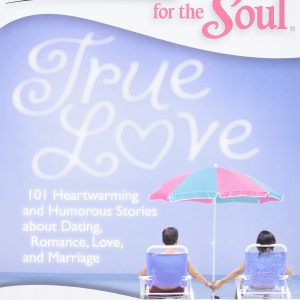 Chicken Soup for the Soul: True Love (Paperback)