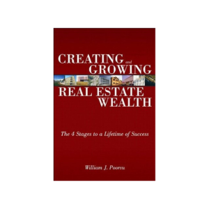 Creating and Growing Real Estate Wealth First Edition Paperback