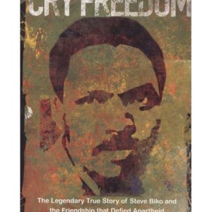Cry Freedom - The Legendary True Story of Steve Biko (Paperback)