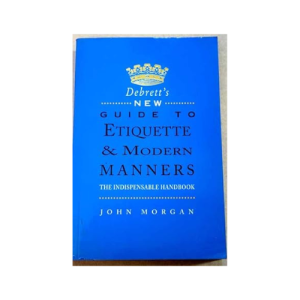 Debrett's New Guide To Etiquette & Modern Manners