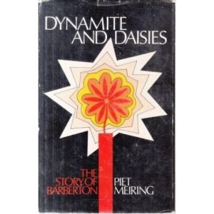Dynamite and daisies: The story of Barberton Hardcover