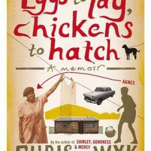 Eggs to lay, chickens to hatch: A memoir (Paperback)