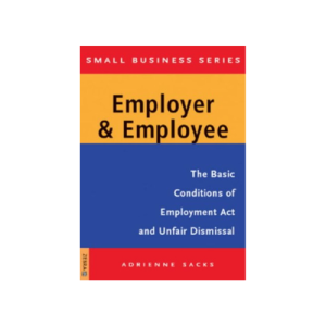 Employer and Employee: The Basic Conditions of Employment Act and Unfair Dismissal