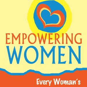 Empowering Women: Every woman's Guide To Successful Living (Paperback)