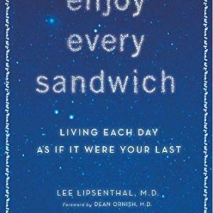 Enjoy Every Sandwich: Living Each Day as If It Were Your Last (Hardcover)
