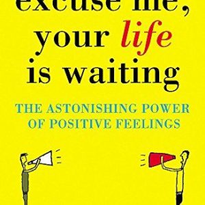 Excuse Me, Your Life is Waiting Paperback