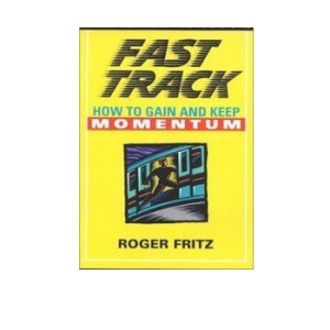 Fast Track: How To Gain And Keep Momentum Paperback