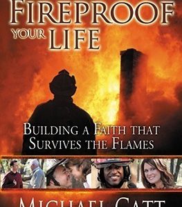 Fireproof Your Life: Building a Faith That Survives the Flames (Paperback)