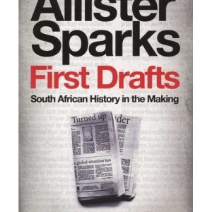 First drafts - South African history in the making (Paperback)