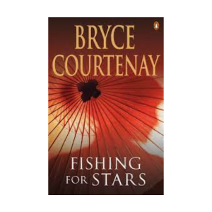 Fishing For Stars by Bryce Courtenay (Hardcover)
