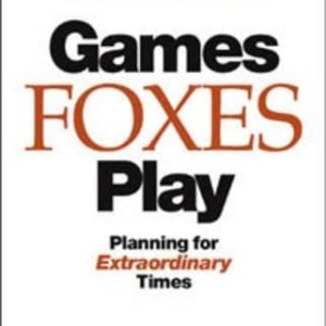 Games Foxes Play: Planning for Extraordinary Times [Paperback]