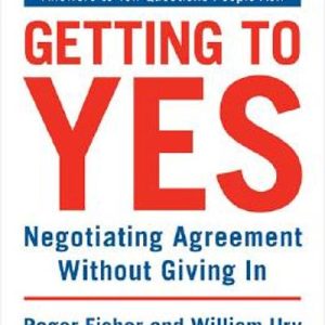 Getting to Yes: Negotiating Agreement Without Giving In Paperback