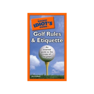 The Pocket Idiot's Guide to Golf Rules and Etiquette Paperback