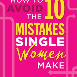 How to Avoid the 10 Mistakes Single Women Make Paperback (Pre-owned)