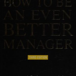 How to be an Even Better Manager 3rd Edition (Paperback)