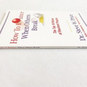 How to Bounce When Others Break: The Top 10 Rules of Resilient People Paperback