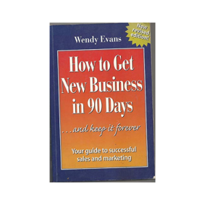 How to Get New Business in 90 Days and Keep it Forever