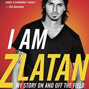 I Am Zlatan: My Story On and Off the Field (Paperback)