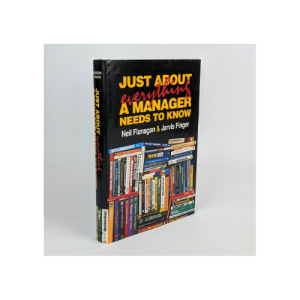 Just About Everything A Manager Needs To Know (Paperback)