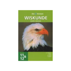 Ken & Verstaan Wiskunde Graad 11 & 12