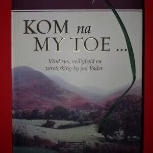Kom Na My Toe... (Afrikaans, Hardcover)