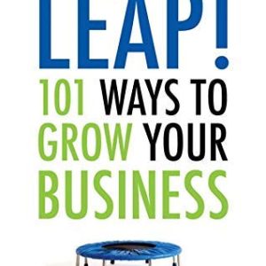 Leap! 101 Ways to Grow Your Business Paperback